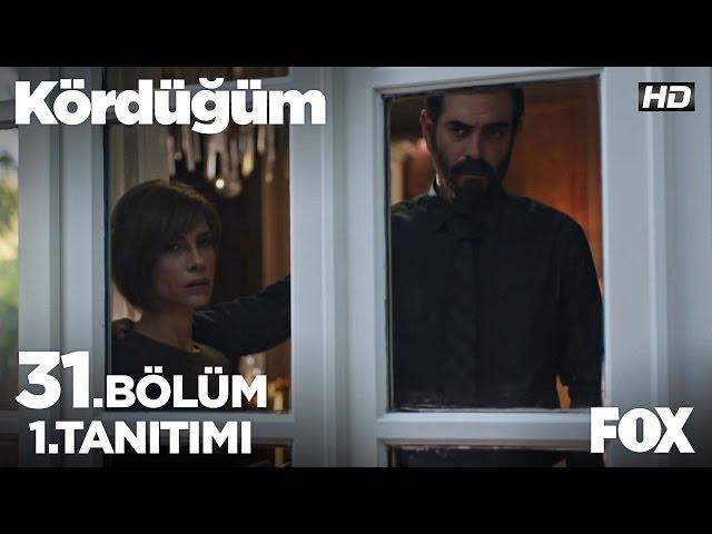 Kördüğüm 31. Bölüm 1. Tanıtım