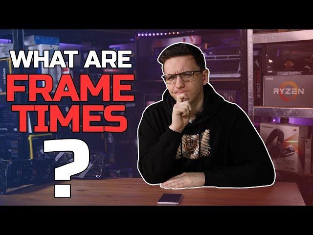 What are Frame Times?