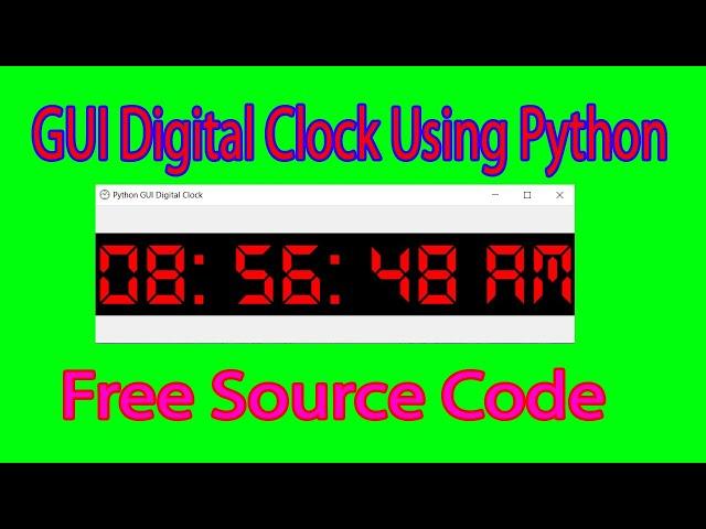 How To  Make GUI Digital Clock Using Python.|||Free Source Code.|||