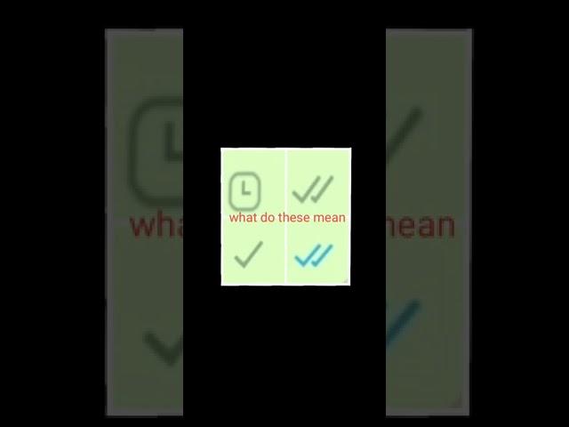 What do ,,,️️ these symbols mean beside messages in WhatsApp