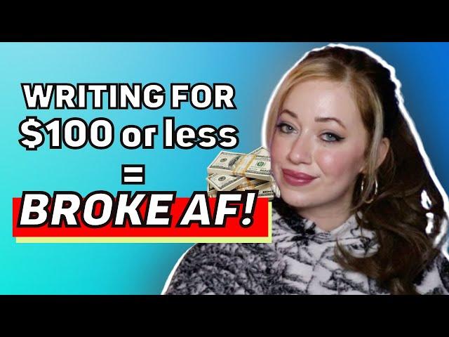 FREELANCE WRITING RATES: Why You Should *NEVER* CHARGE $100 or LESS!