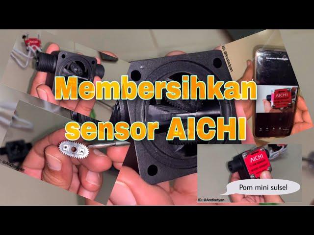 CARA MEMBERSIHKAN FLOW SENSOR AICHI Untuk pertamini yang error