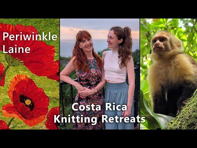 Costa Rica Knitting Retreats & Periwinkle Laine - Episode 152