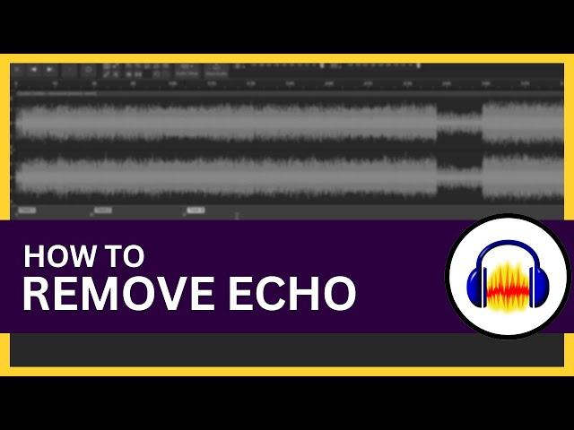 How to Remove Echo in Audacity