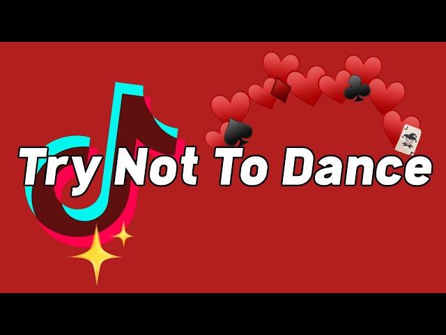 TRY NOT TO DANCE: *Tik Tok Songs July 2021*