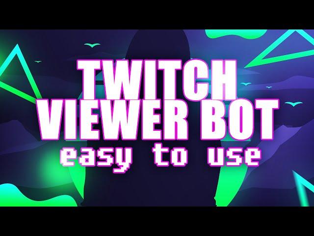 Twitch Viewer Bot v1.2 | easy to use python script + download | 2023
