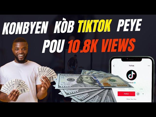 MEN KONBYEN KÒB TIKTOK PEYE POU CHAK 1K VIEWS WAP SEZI#monetizetiktok #tiktok #kòman #fèlajan