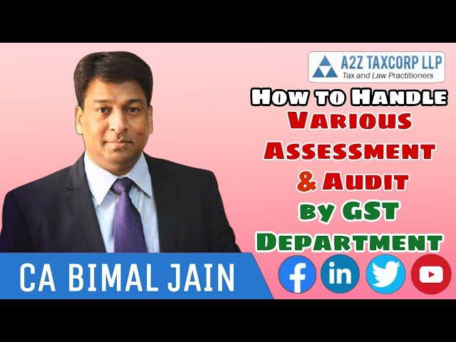 How to Handle Various Assessment & Audit by GST Department || CA Bimal Jain