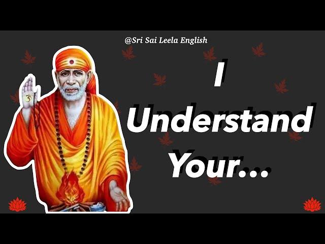 Sai Baba Message | I Understand Your….  l #saimotivationenglish