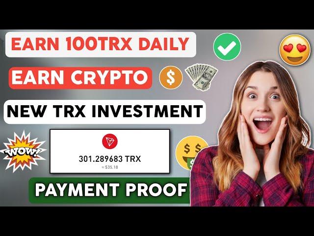 Payment Proof TRX Mining Site Today  | New Tron Cloud Earning Website  | Earn Free Trx Daily ⭐