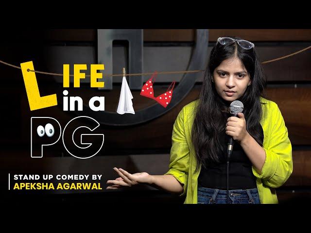 Life in a PG | Stand-up Comedy by Apeksha Agarwal