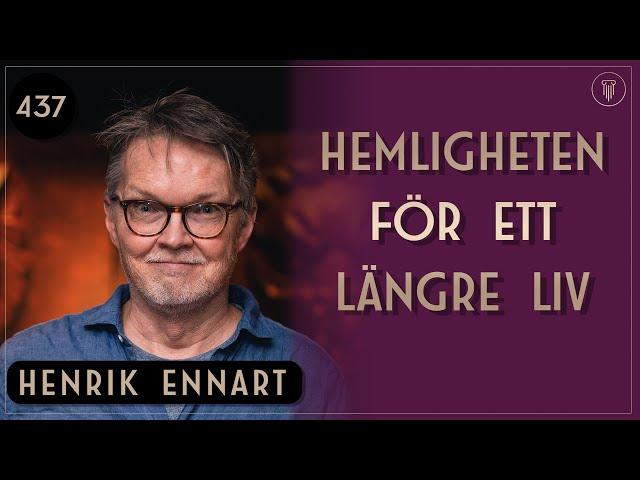 Hemligheten för ett längre liv, Henrik Ennart | Framgångspodden | 437