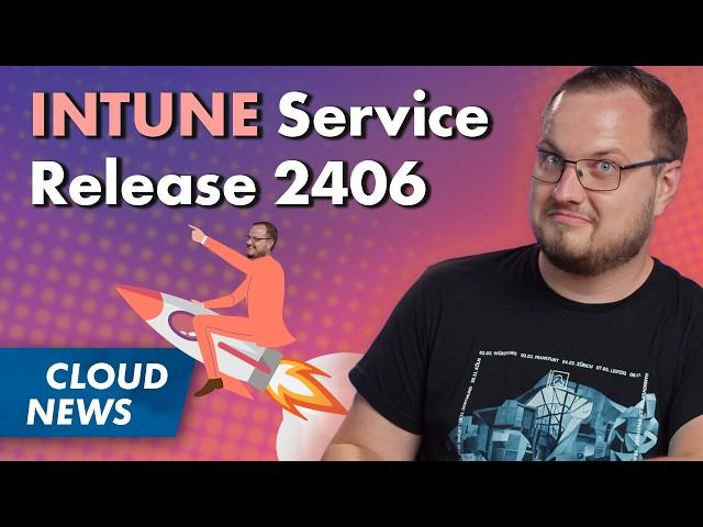 Entra-Lizenzen für mehrere Tenants | Intune Service Release 2406 | & mehr