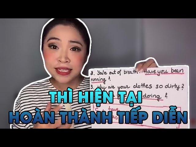 Thì hiện tại hoàn thành tiếp diễn | The present perfect continuous | Talk to Miss Lan