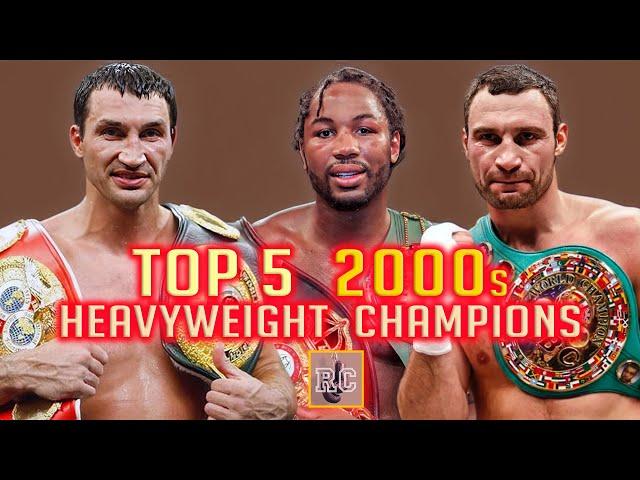 Top 5 Heavyweight Champions in the 2000s | A Brief Chronology of the 2000s Heavyweight Championship