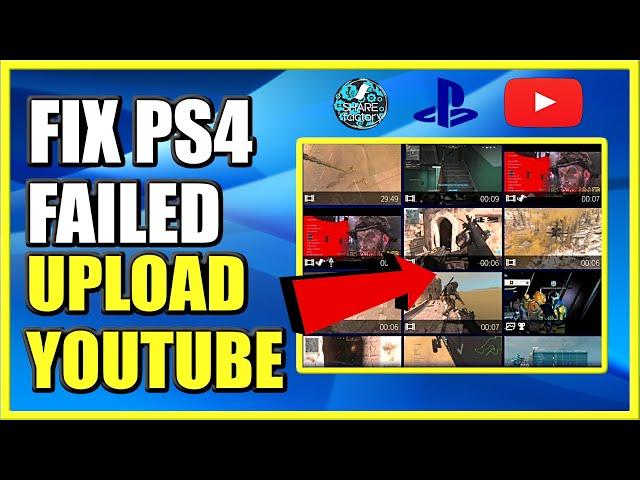 How to FIX PS4 CLIP CANNOT UPLOAD to Youtube + Sharefactory Videos (Easy Method!)