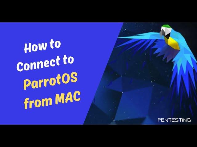 Connect to ParrotOS from Your MAC Device