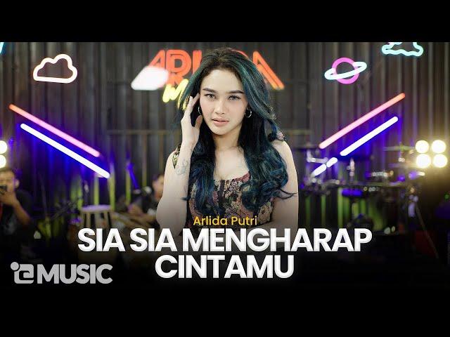 ARLIDA PUTRI - SIA SIA MENGHARAP CINTAMU (Official Live Music Video)