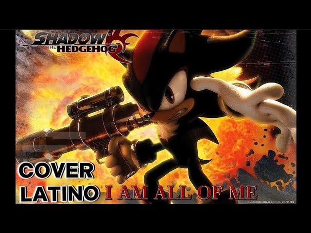 Shadow the Hedgehog: I AM ALL OF ME / COVER ESPAÑOL LATINO