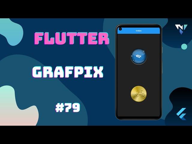 @Google #Flutter Tutorial for Beginners #79: Fun with Grafpix in Flutter