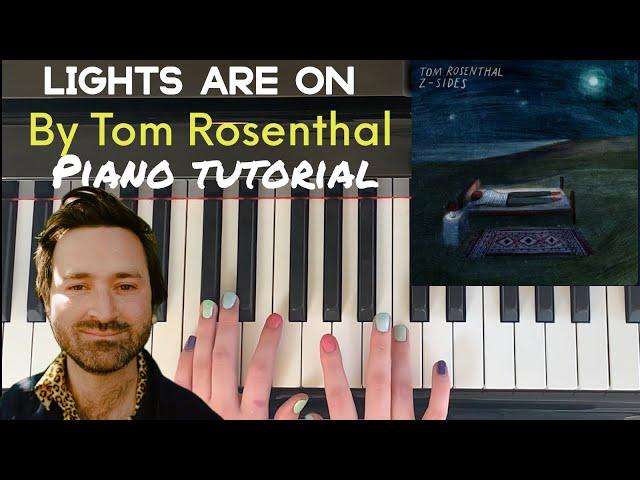 Lights Are On by Tom Rosenthal : In-Depth Piano Tutorial