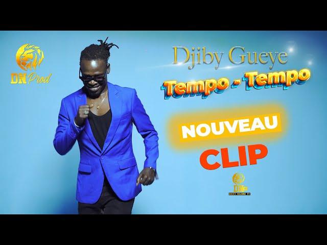 DJIBY GUEYE   TEMPO TEMPO  CLIP OFFICIEL