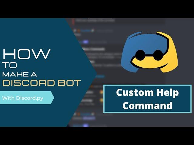 How To Make A Discord Bot | Custom Help Command | Discord.py