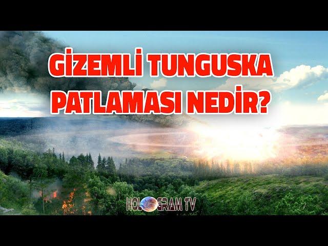 Tarihin Gizemlerinden Tunguska Olayı Nedir? HologramTv