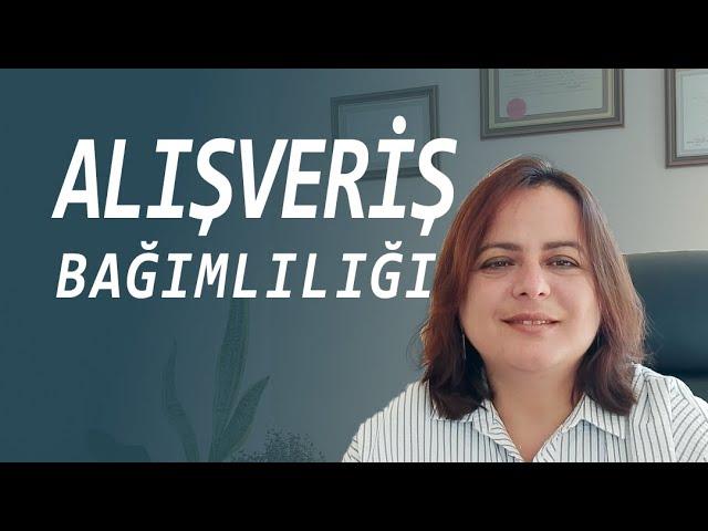 Alışveriş Bağımlılığı