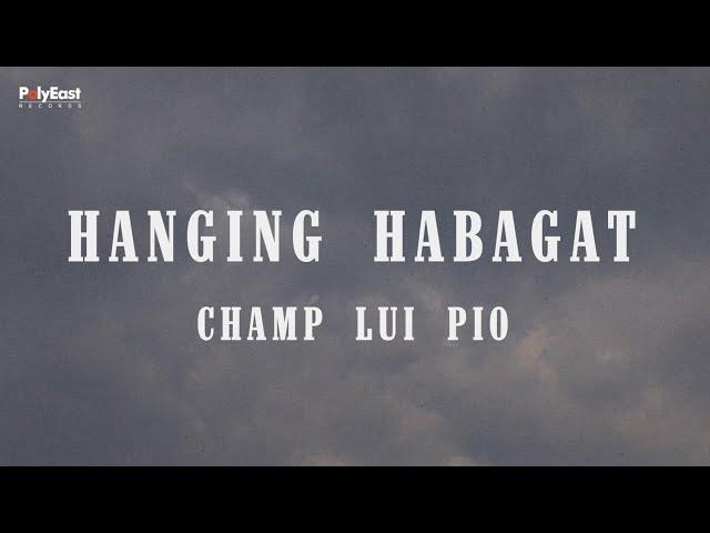 Champ Lui Pio - Hanging Habagat (Official Lyric Video)