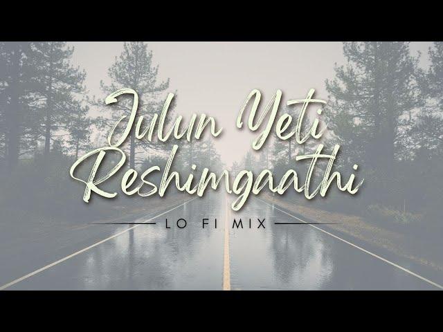 Julun Yeti Reshimgaathi - Lo Fi Mix | Full Song | High Quality Audio