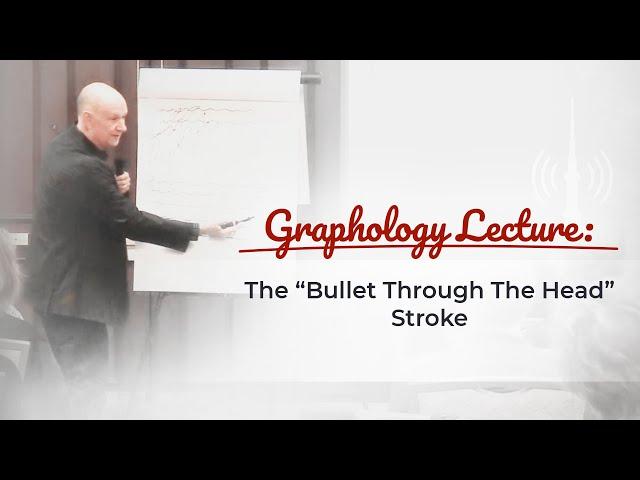 Graphology: Bullet Through the Head