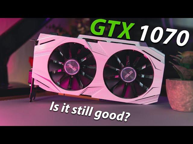 Is the GTX 1070 Still Good in 2022?