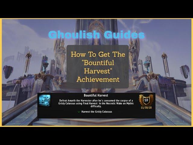 Bountiful Harvest - Achievement Guide - Mythic Necrotic Wake - Shadowlands WoW