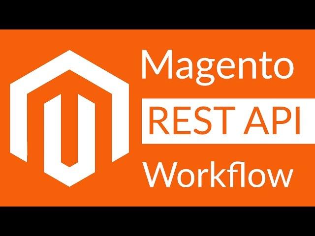 Tutorial Magento API REST integration workflow