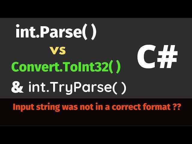 Int.Parse ( ) vs Convert.Int32( ) and IntTryParse in C# | Input String was not in a correct format