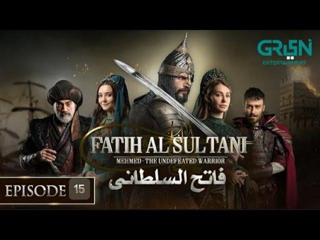 Mehmed - Fatih Al Sultani Episode 15 [ Urdu Dubbed ] 27th December 2024 Green Entertainment #mehmed