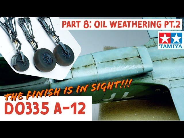 Second Oil Weathering  - Dornier Do335 A-12 Anteater - Part 8 - Landing Gear, Abteilung 502, Tamiya