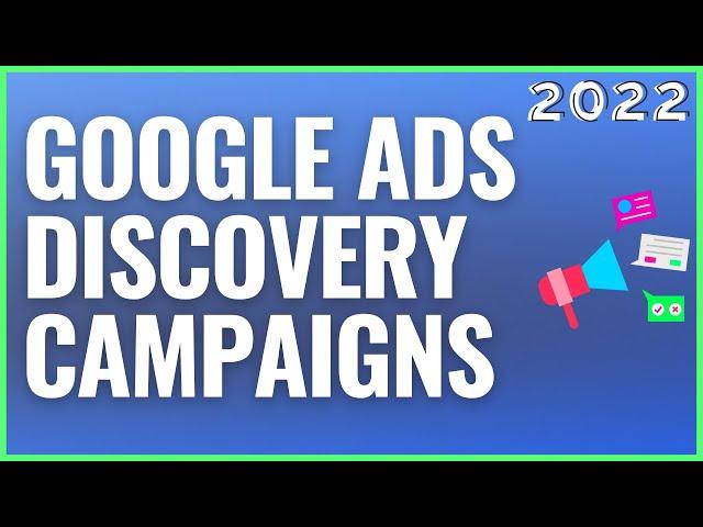 Google Ads Discovery Campaigns Tutorial 2022 - Examples and Best Practices