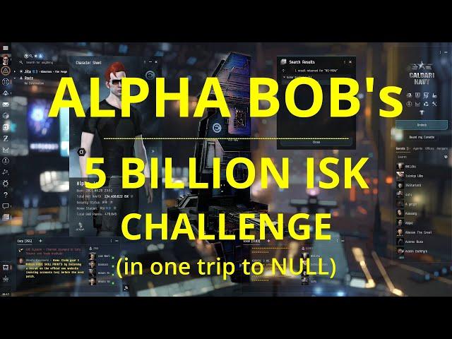 EVE ONLINE - Alpha Bob's 5 Billion ISK Challenge (part 12 = 4.4 Billion ISK)