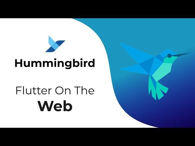 Hummingbird: Flutter On The Web