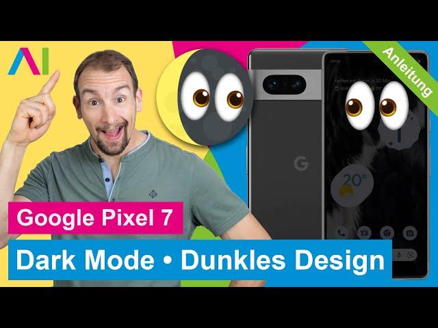 Google Pixel 7 - Dunkelmodus | Dark Mode | Dunkles Design •  •  •  • Anleitung | Tutorial