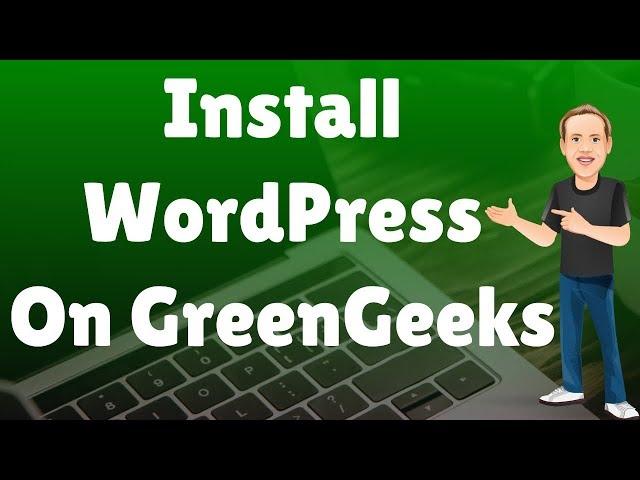 How to Install WordPress on GreenGeeks