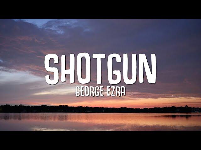 George Ezra - Shotgun (Lyrics)