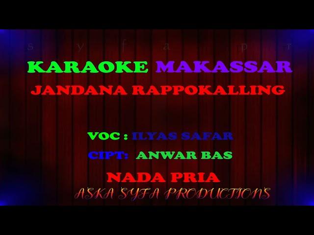 Karaoke Makassar Jandana rappokalling || Ilyas syafar / Nada pria Tanpa vocal + Iirik