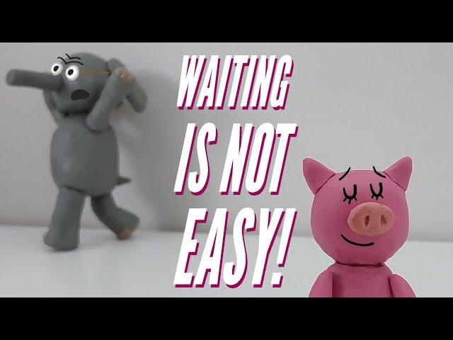 Clay animated read Aloud "Waiting is not easy!"