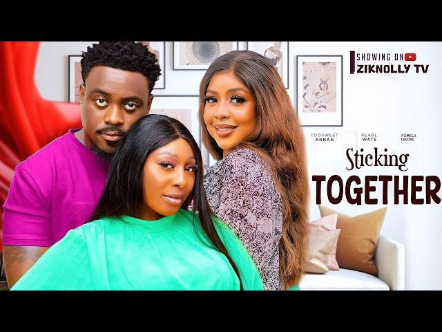 STICKING TOGETHER - TOOSWEET ANNAN, PEARL WATS, PAMELA OKOYE latest nollywood movie2024