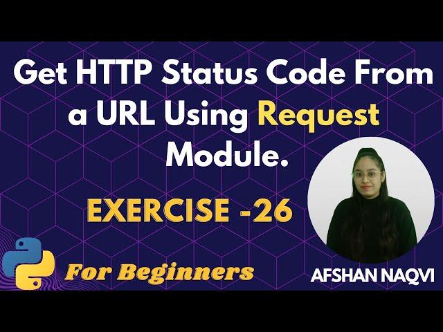 #26 Exercise - Get HTTP Status Code From a URL Using Request Module. #python #programming