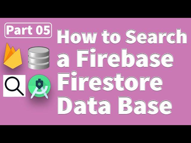 firebase firestore | android studio – Part 05 [Search data , Search document ] | Java