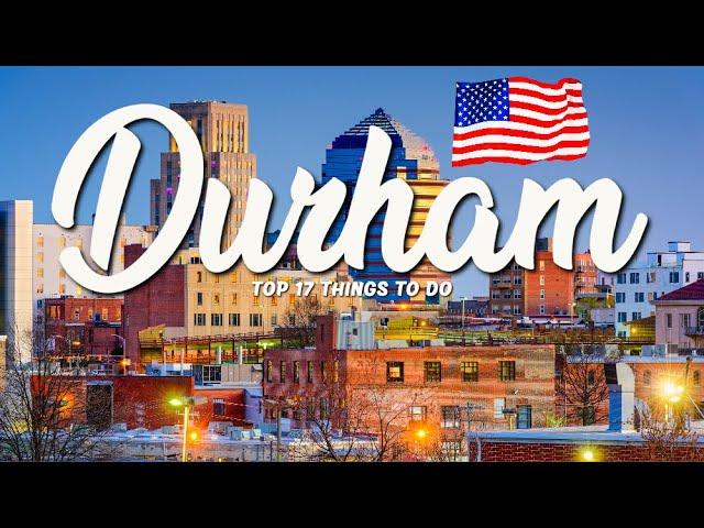 TOP 17 Things To Do In Durham  Travel Guide